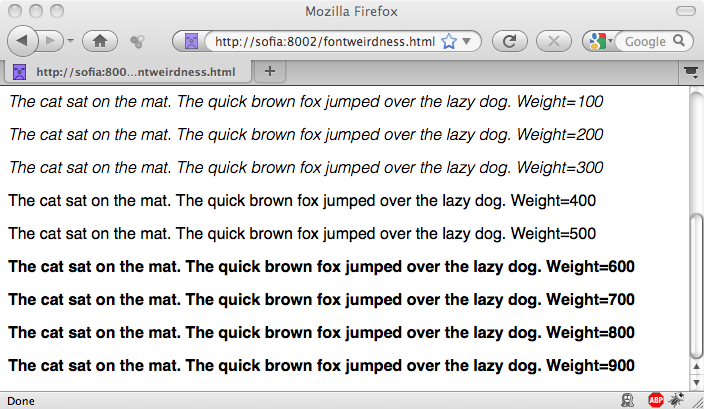 Screen grab from Firefox 3.6 on Mac OS X, showing Helvetica text rendered at different font-weights.  The text at lower weights is italicized